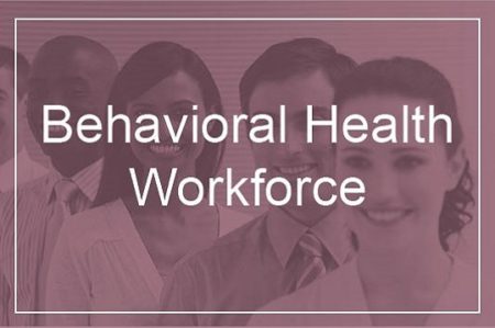 Behavioral Health Workforce